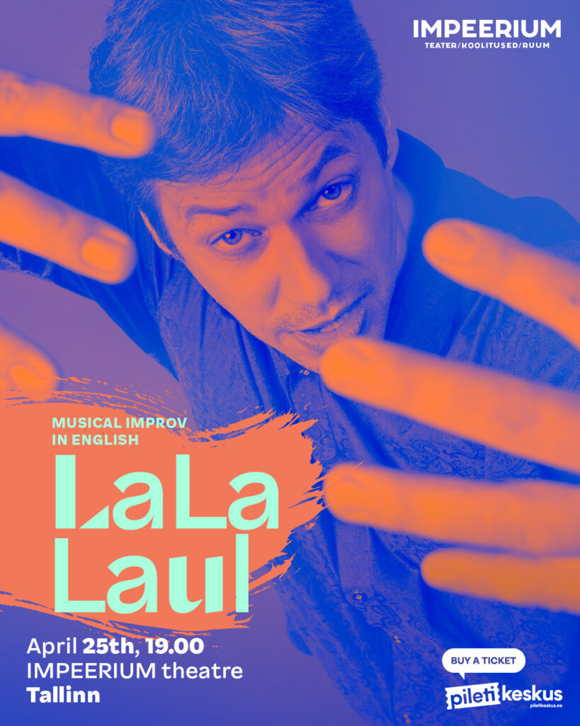LaLaLaul musical improv show in english - IMPEERIUM theatre Green Light Comedy Pohjala factory Tallinn