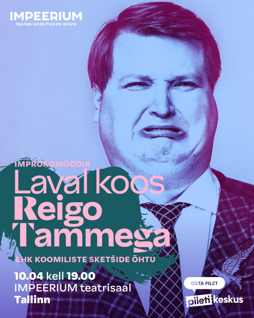 Reigo Tamm Improteater IMPEERIUM koomiliste sketside õhtu Tallinn Põhjala tehas plakat