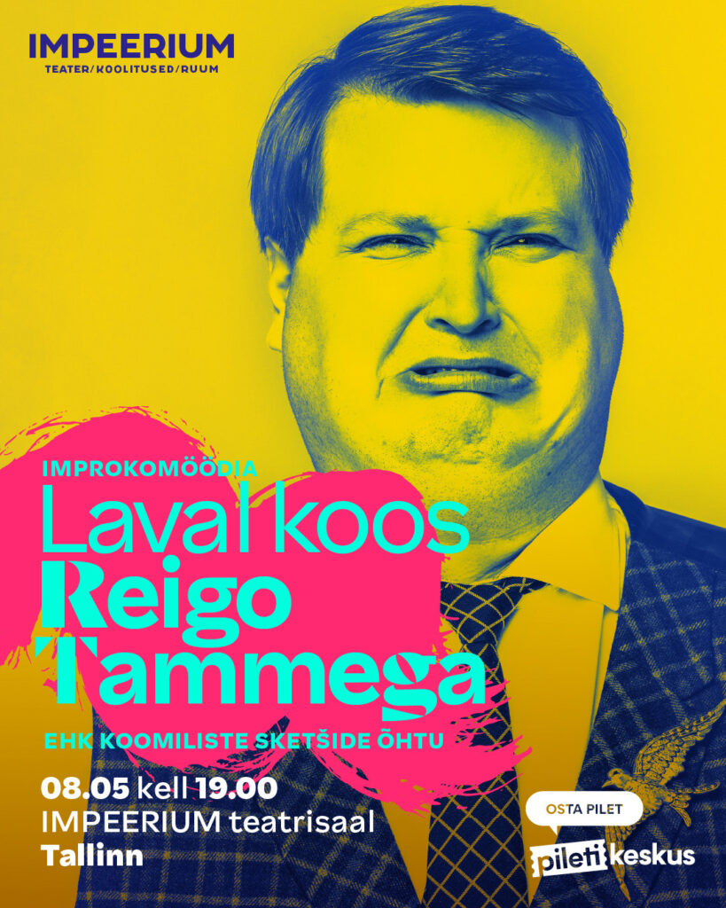 Reigo Tamm Improteater IMPEERIUM koomiliste sketside õhtu Tallinn Põhjala tehas pl mai