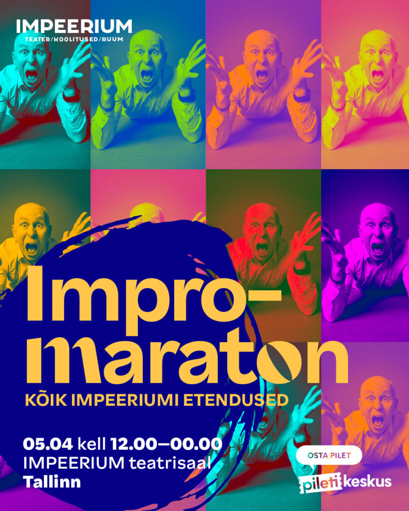impromaraton improteater IMPEERIUM 5 aprill Põhjala tehas Tallinn
