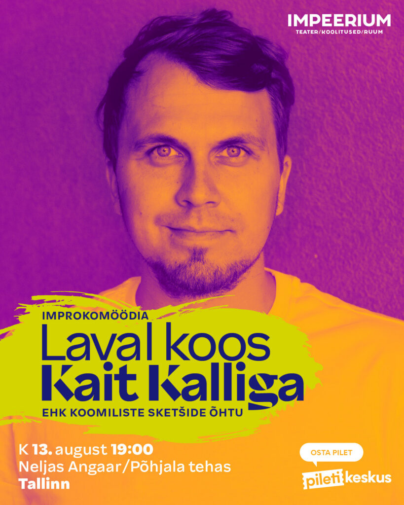 Kait Kall 13 august improteater IMPEERIUM improkomöödia Põhjala tehas Tallinn