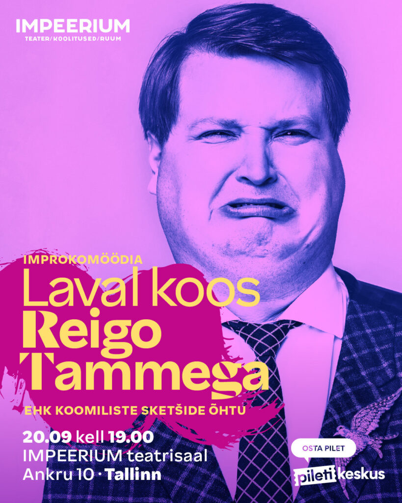 Reigo Tamm 20 september improteater IMPEERIUM improkomöödia Põhjala tehas Tallinn