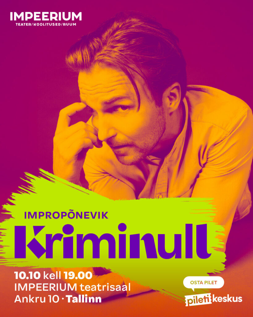 Kriminull 10 okt improteater IMPEERIUM Põhjala tehas Tallinn