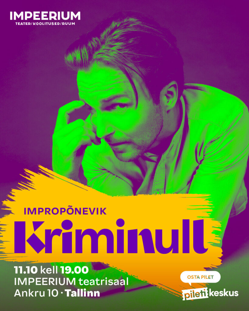 Kriminull 11 okt improteater IMPEERIUM Põhjala tehas Tallinn