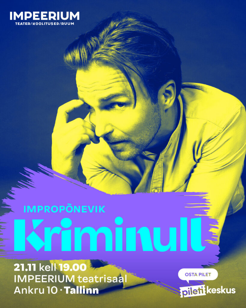 Kriminull 21 nov improteater IMPEERIUM Põhjala tehas Tallinn pl