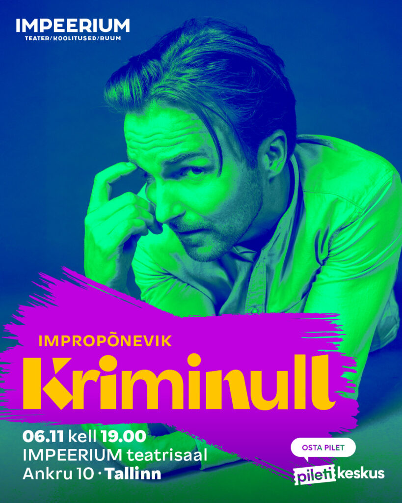 Kriminull 6nov improteater IMPEERIUM Põhjala tehas Tallinn